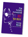 Totally Awesome 80s Pop Music Trivia Book